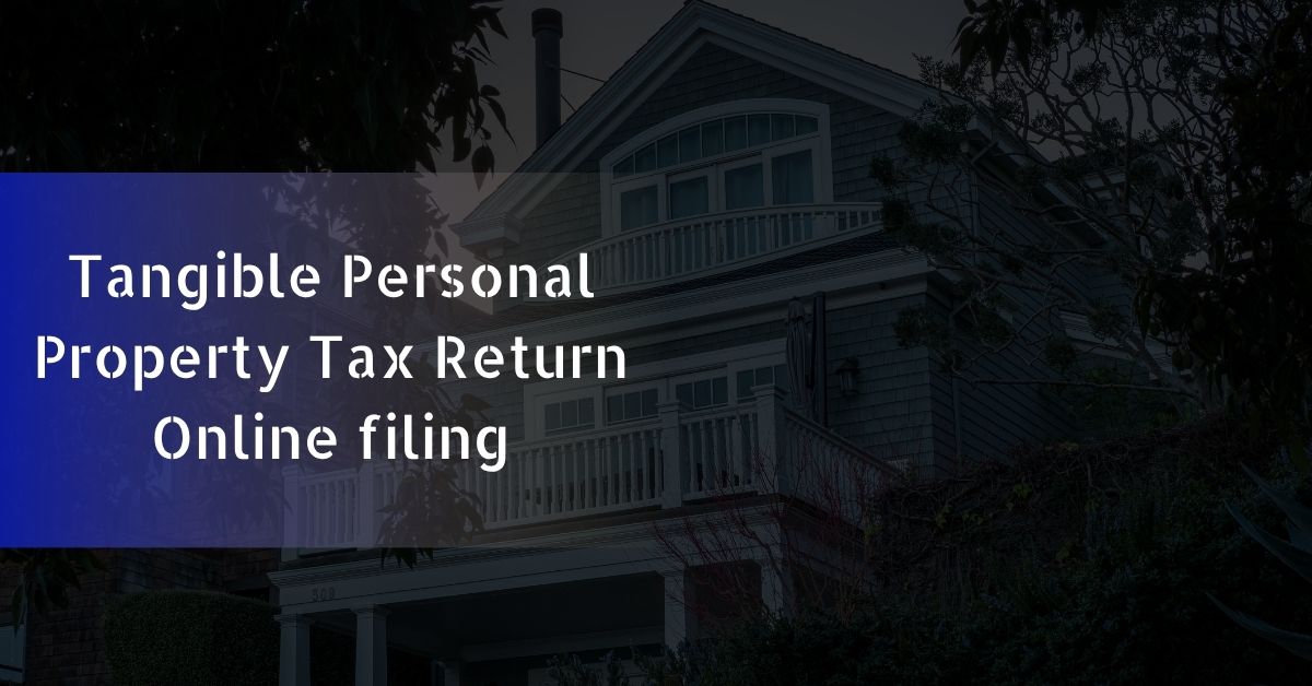 Tangible Personal Property Tax Return Online filing